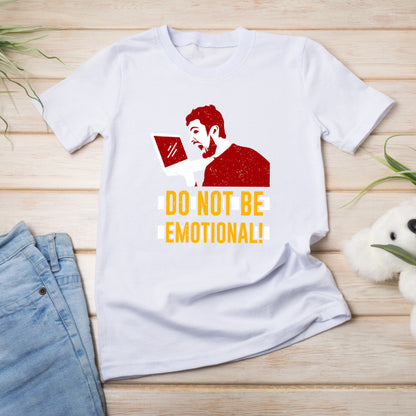 "Do Not Be Emotional" Unisex T-Shirt | Equestrian Apparel