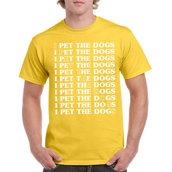 "I Pet The Dogs" Unisex T-Shirt | Ideal for Dog Lovers