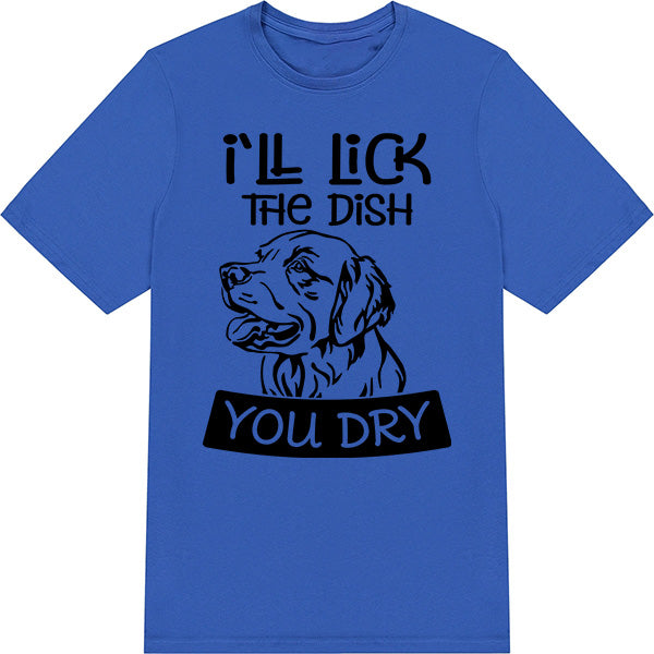 Dog Lover's Unisex T-Shirt - "I'll Lick The Dish You Dry"