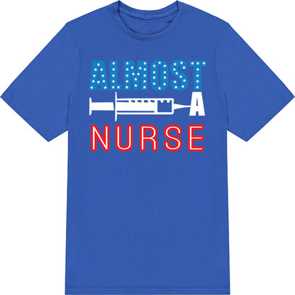 Almost Nurse Unisex T-Shirt | Celebrate Nurse Pride