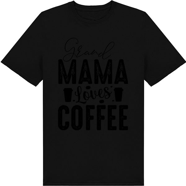 Grand Mama Loves Coffee Unisex T-Shirt | Equestrian Apparel