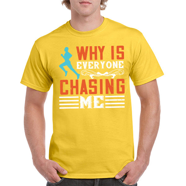 "Why Is Everyone Chasing Me" Unisex T-Shirt | Runner's Edition