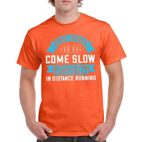 Good Things Come Slow T-Shirt | Unisex Runner's Edition