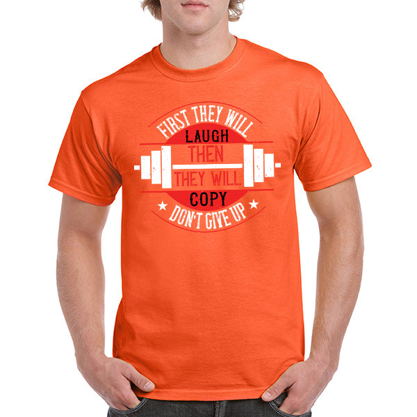 "First They Will Laugh" Unisex T-Shirt | Fitness Focus Collection