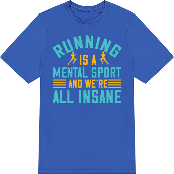 "Running Is A Mental Sport" Unisex T-Shirt | Runner's Edition