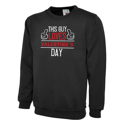 This Guy Loves Valentine's Day  Unisex Sweatshirt | Valentine's Day Special