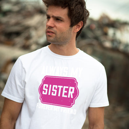 Sister's Favorite Unisex T-Shirt | Always My Sister, Forever