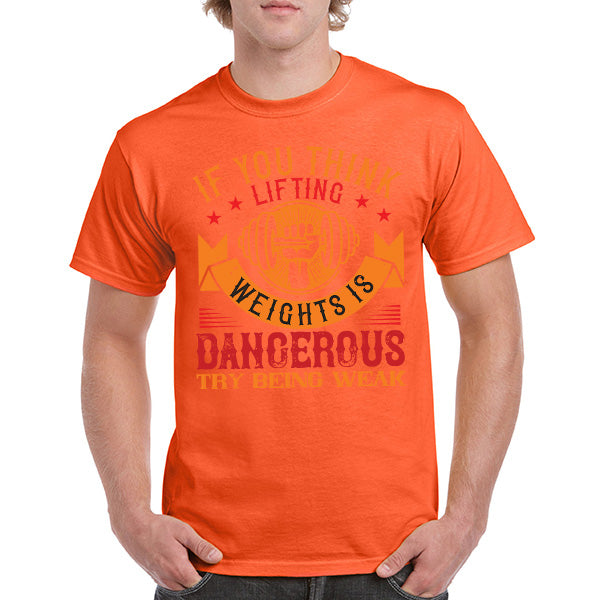 "If You Think Lifting Weights Is Dangerous" T-Shirt - Unisex