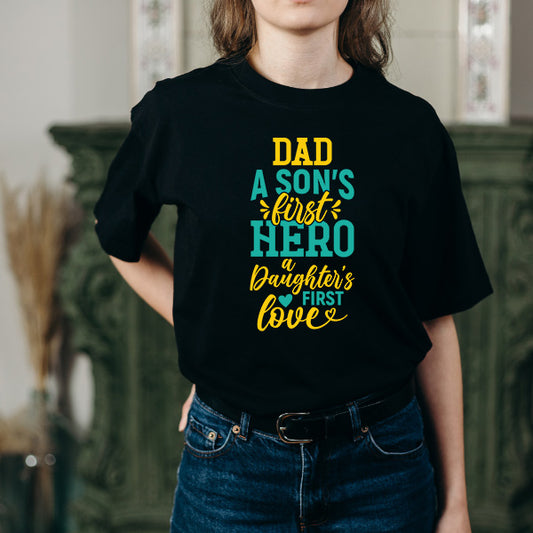 Dad's First Hero, Daughter's First Love T-Shirt | Unisex