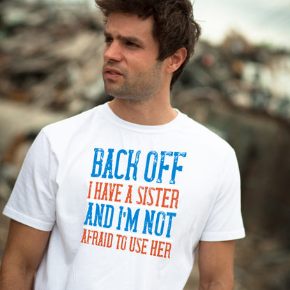 Back Off Sister T-Shirt | Perfect Gift for Siblings