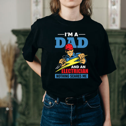 "I'm A Dad And An Electrician" T-Shirt | Top Dad Picks