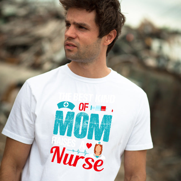 Best Mom Raises Nurse T-Shirt | Celebrate Nurse Pride