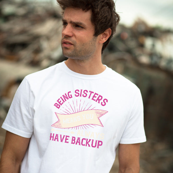 Being Sisters Means Backup T-Shirt | Premium Unisex Design