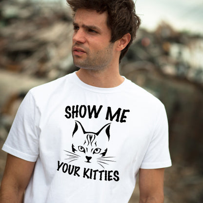 "Show Me Your Kitties" Unisex T-Shirt | Exclusive Cat Tee