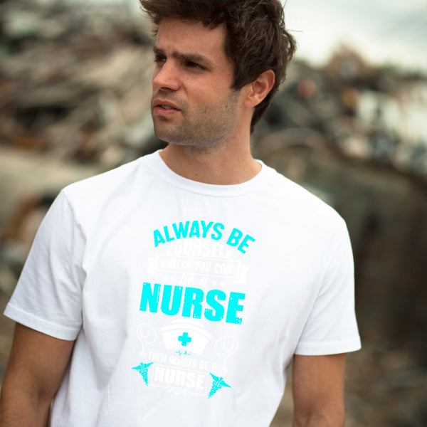 Unisex Nurse Pride T-Shirt | Always Be Yourself Design