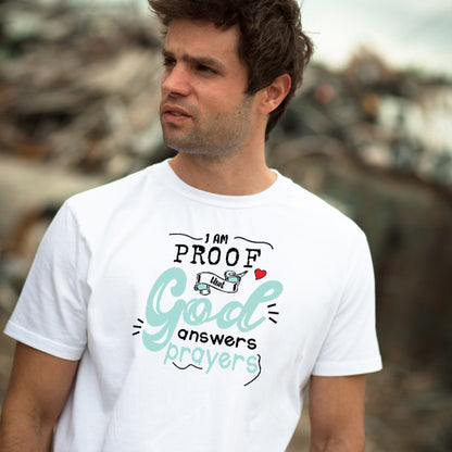 "I Am Proof That God Answers Prayers" T-Shirt - Unisex