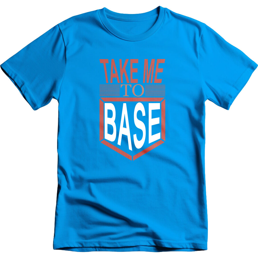 Take Me To Base Unisex T-Shirt | Baseball Spirit Apparel