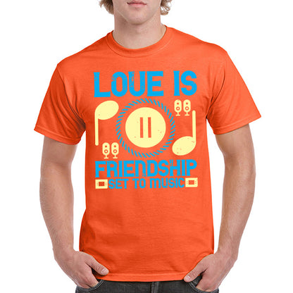 "Love Is Friendship Set To Music" T-Shirt | Unisex & Stylish