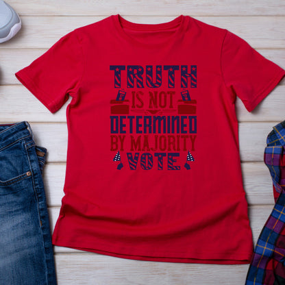 "Truth Is Not Determined" Unisex T-Shirt | Political Collection