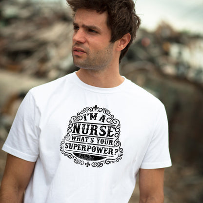 Nurse Pride T-Shirt | "I'm A Nurse, What's Your Superpower?"