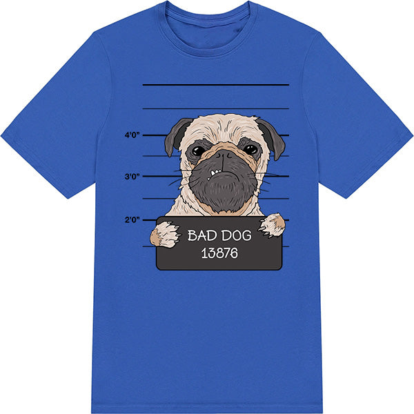 Bad Dog 13876 Unisex T-Shirt - Perfect for Dog Lovers