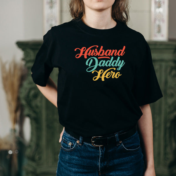 Husband Daddy Hero T-Shirt | Dad's Favorites Collection