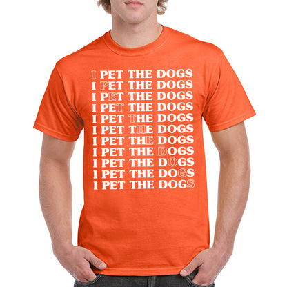 "I Pet The Dogs" Unisex T-Shirt | Ideal for Dog Lovers