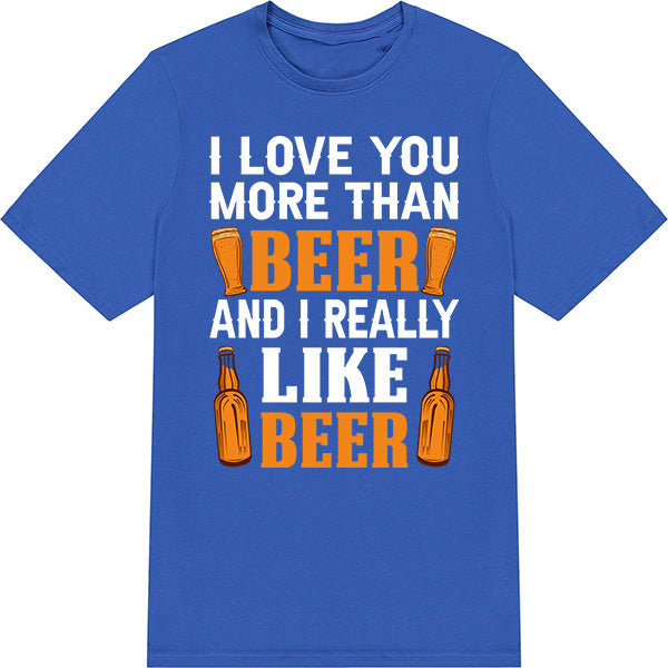 "I Love You More Than Beer" Unisex T-Shirt | Equestrian Gift