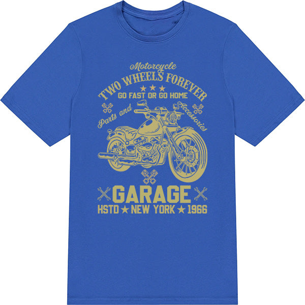 Motorcycle Two Wheels Forever T-Shirt | Unisex | Go Fast