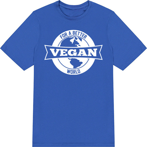 Shop the "For Better Vegan World" Unisex T-Shirt | Embrace Vegan Vibes