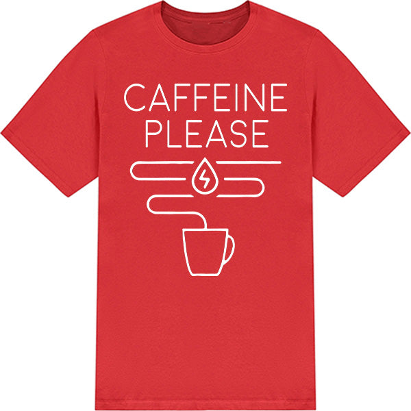 Caffeine Please Unisex T-Shirt | Ideal for Coffee Lovers