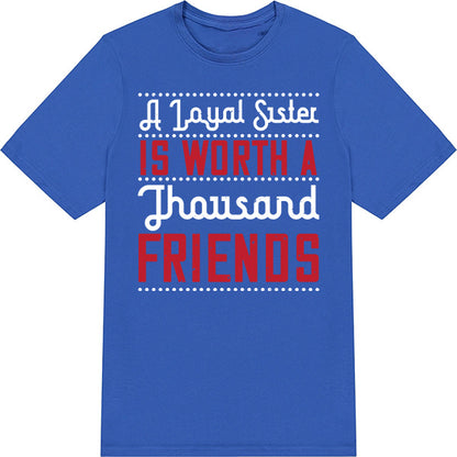 "A Loyal Sister" Unisex T-Shirt | Ideal Gift for Sisters