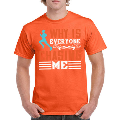 "Why Is Everyone Chasing Me" Unisex T-Shirt | Runner's Edition