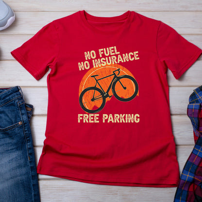 Unisex T-Shirt: No Fuel, No Insurance, Free Parking | Bicycle Adventures