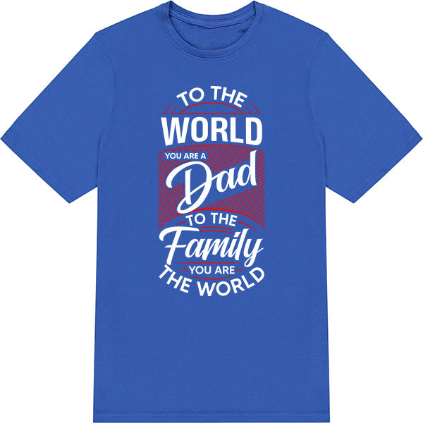 Unisex Dad T-Shirt - 'To The World' | Dad's Favorites