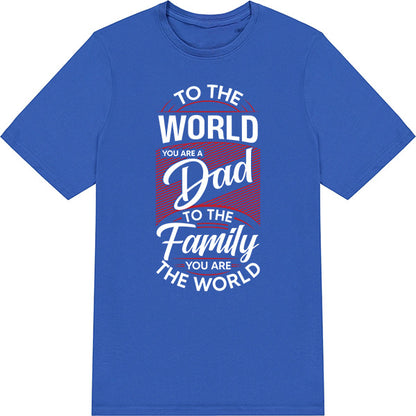 Unisex Dad T-Shirt - 'To The World' | Dad's Favorites