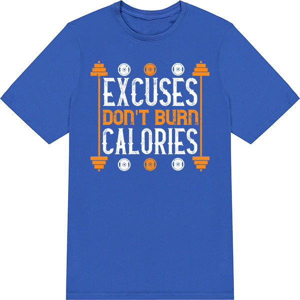 "Excuses Don't Burn Calories" T-Shirt | Fitness Apparel