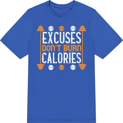 "Excuses Don't Burn Calories" T-Shirt | Fitness Apparel