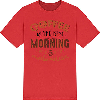 Ultimate Morning Motivation T-Shirt | Perfect for Coffee Lovers