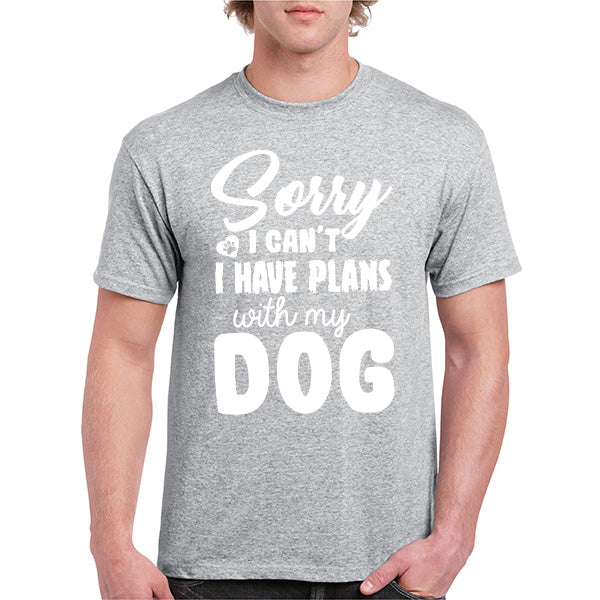 "Sorry I Can't, I Have Plans With My Dog" T-Shirt - Unisex