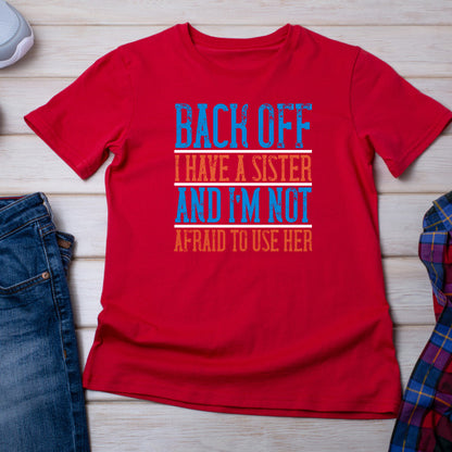 Back Off Sister T-Shirt | Perfect Gift for Siblings