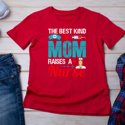 Best Mom Raises Nurse T-Shirt | Celebrate Nurse Pride