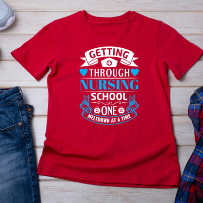 Getting Through Nursing School T-Shirt | Nurse Pride Collection