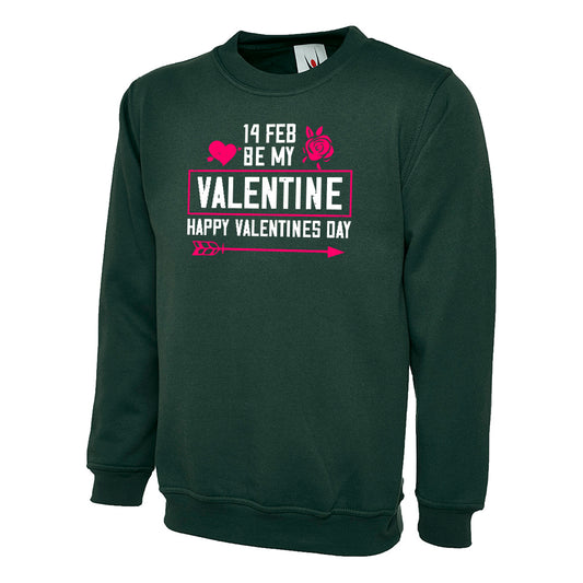 14 FEB Be My Valentine Happy Valentines Day  Unisex Sweatshirt | Valentine's Day Special