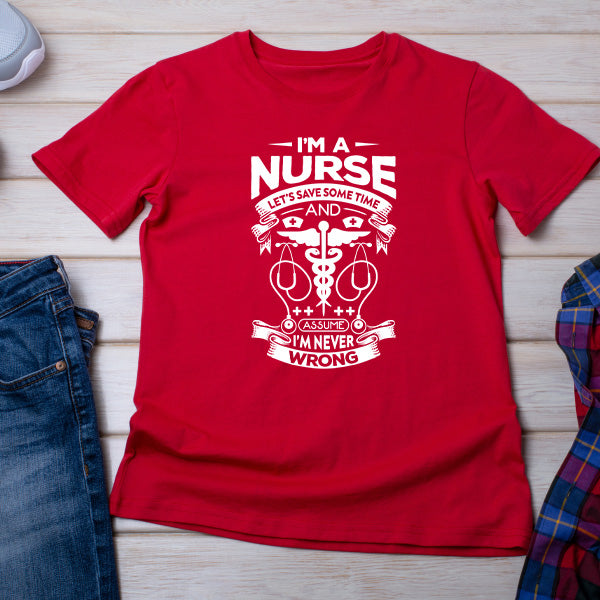 Nurse Pride Unisex T-Shirt - "I'm Never Wrong" | Shop Now