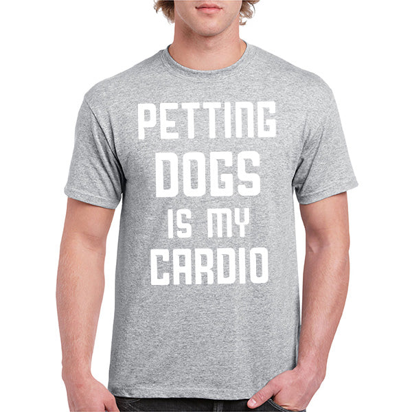 Petting Dogs Is My Cardio T-Shirt - Perfect for Dog Lovers