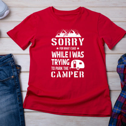 Sorry For What I Said Camper T-Shirt | Perfect for Camping