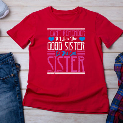 Funny Sister T-Shirt | Unisex 'Good or Evil' Tee for Sisters