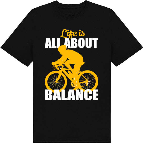 "Life Is All About Balance" T-Shirt | Ideal for Bike Rides