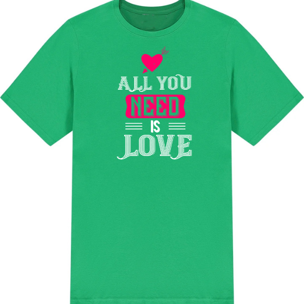 "All You Need Is Love" Unisex T-Shirt | Valentine's Day Special